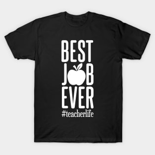 Best Job Ever Teacher Life T-Shirt